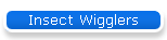 Insect Wigglers