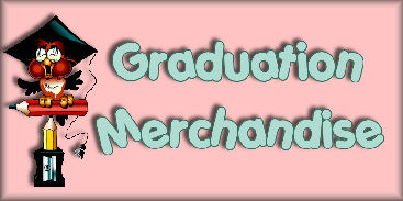 Click here to go to our Graduation Merchandise