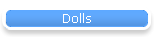 Dolls