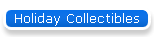 Holiday Collectibles