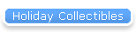 Holiday Collectibles