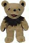 Liquid Blues' Grateful Dead Bean Bear Uncle John -quantity produced 46,368 Retired 5/10/01 Born 5/2/70 Harpur College Tour Memory: You never know who you might meet at a show. We were collecting funds to protect the Earth when a dirty hippie guy came up to the table. We told him about our cause like we do with everyone who will listen and he said he'd be right back. He came back with a check for $1,000.00! Turns out he was a CEO of a major corporation and loved the Dead and the planet. Talk about not judging a book by its cover! 7 1/2 inches