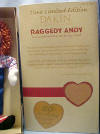 Raggedy Andy 80th Anniversary Boxed Limited Edition - Commemorate Raggedy Andy's 80th birthday with this limited edition doll. The dear boy, as dreamt by Johnny Gruelle, is a rag doll that isn't quite so raggedy thanks to the love and care of his owner and friends. His body is light and floppy, perfectly made for hugging and carrying around like a trusted companion. The doll, like his namesake, is equally constructed with love and care to become the favorite friend of whoever chooses to take him in their arms. The doll comes packaged in a storybook box, and is accompanied by a Certificate of Authenticity.  He is a Time Limited Edition.  He is 12 inches.