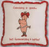 Gund Olivia Pig 'Exercising is Good... But Accessorizing is Better' Pillow - The front of this plump pillow has a picture of Olivia Pig accessorized and posing.  The pillow reads "Exercising is Good...But Accessorizing is better".  The pillow is machine washable.  9 inches square