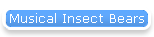 Musical Insect Bears