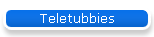 Teletubbies