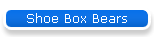 Shoe Box Bears